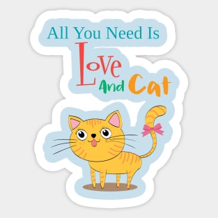 All you need is love and cat Sticker